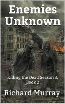 Killing the Dead (Book 14): Enemies Unknown Read online