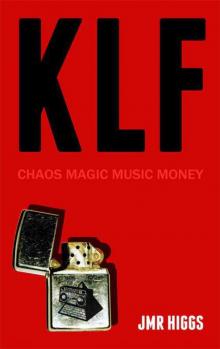 KLF: Chaos Magic Music Money Read online