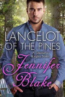 Lancelot of the Pines (Louisiana Knights Book 1) Read online