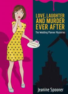 Love, Laughter, and Murder Ever After (The Wedding Planner Mysteries Book 1) Read online