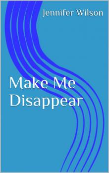 Make Me Disappear Read online