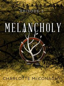 Melancholy: Episode 3 Read online