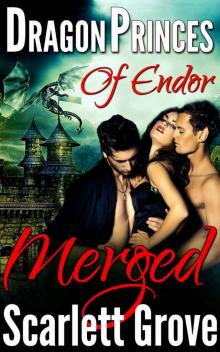 Merged (Dragon Shifter Menage Paranormal Romance) (Dragon Princes Of Endor Book 4) Read online