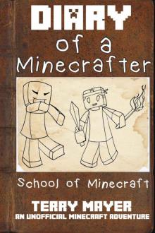 Minecraft (Diary of a Minecrafter - School of Minecraft - Minecraft Books For Kids, Minecraft Stories For Kids, Diary of a wimpy kid Book 1) Read online