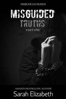 Misguided Truths: Part One Read online