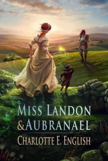 Miss Landon and Aubranael (Tales of Aylfenhame Book 1) Read online