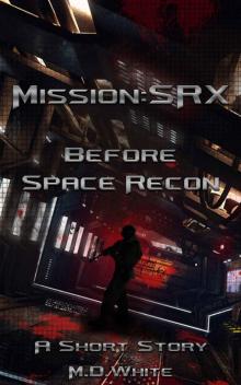 MissionSRX: Before Space Recon Read online