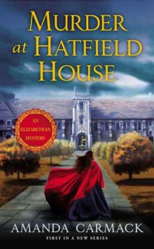 Murder at Hatfield House: An Elizabethan Mystery Read online