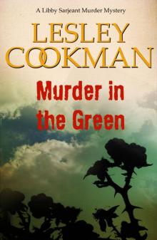Murder in the Green - Libby Sarjeant Murder Mystery Series Read online