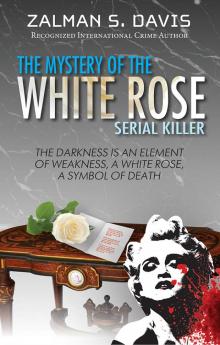 Mystery of The White Rose Serial Killer Read online