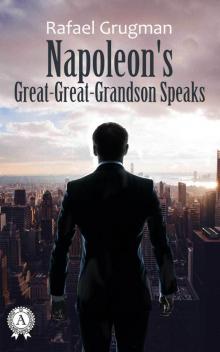 Napoleon Great-Great-Grandson Speaks Read online