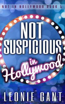 Not Suspicious in Hollywood: Not in Hollywood Book 5 Read online