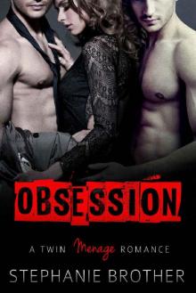 Obsession: A Twin Menage Romance Read online