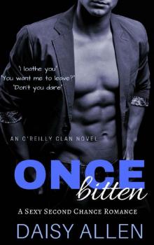 Once Bitten: A Steamy Sexy Chance Romance (A O'Reilly Clan Novel Book 1) Read online