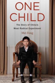 One Child: The Story of China's Most Radical Experiment Read online
