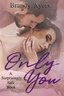 Only You: A Surprisingly Safe Book Read online
