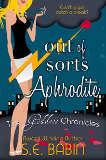 Out of Sorts Aphrodite (The Goddess Chronicles Book 2) Read online