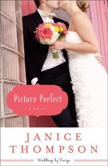 Picture Perfect (Weddings by Design Book #1): A Novel Read online