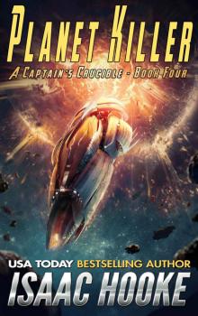 Planet Killer (A Captain's Crucible Book 4) Read online