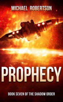 Prophecy: A Space Opera: Book Seven of The Shadow Order Read online