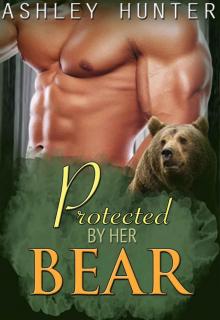 Protected By Her Bear: BBW Paranormal Shape Shifter Romance Standalone (BBW Romance, BBW Paranormal Romance, BBW Shifter Romance, Shifter Romance) Read online