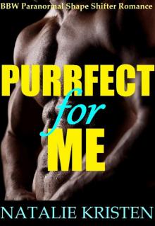 Purrfect For Me: BBW Paranormal Shape Shifter Romance (Misty Valley Shifters Book 3) Read online