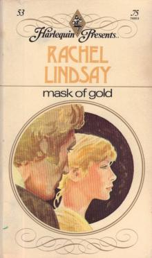 Rachel Lindsay - Mask of Gold Read online