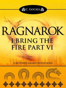 Ragnarok: I Bring the Fire Part VI (Loki Vowed Asgard Would Burn) Read online