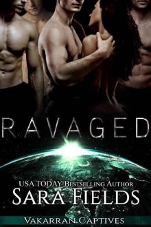Ravaged: A Dark Sci-Fi Reverse Harem Romance (Vakarran Captives Book 4) Read online