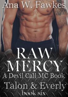 RAW MERCY (A Devil Call MC Book) (Talon & Everly Book Six) (Devil Call MC Talon & Everly 6) Read online