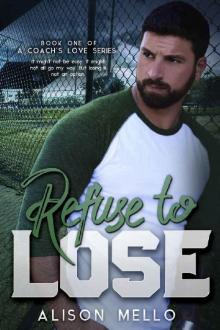 Refuse to Lose (A Coach's Love Book 1) Read online