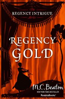 Regency Gold (The Regency Intrigue Series Book 2) Read online