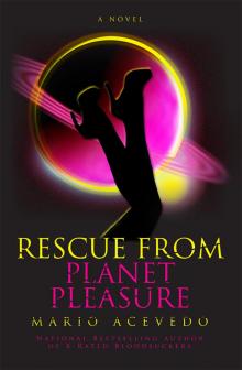 Rescue From Planet Pleasure Read online