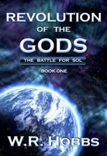 Revolution of the Gods: The Battle for Sol Book One Read online