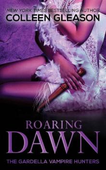 Roaring Dawn: Macey Book 3 (The Gardella Vampire Hunters 10) Read online