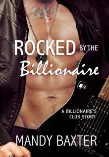 Rocked by the Billionaire: A Billionaire's Club Story Read online