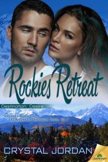 Rockies Retreat: Destination: Desire, Book 5 Read online
