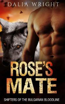 ROSE'S MATE (Shifters of the Bulgarian Bloodline Book 5) Read online