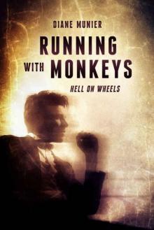Running With Monkeys: Hell on Wheels Read online