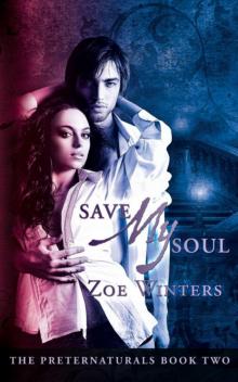 Save My Soul (A Paranormal Romance: Preternaturals Book 2) Read online