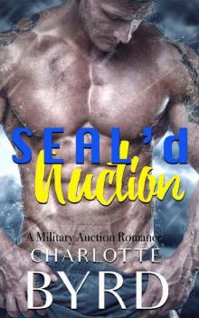 Seal'd Auction: A Bad Boy Military Standalone Romance Read online