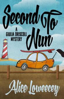 Second To Nun (A Giulia Driscoll Mystery Book 2) Read online