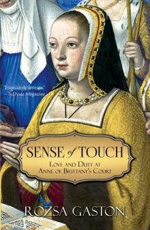 Sense of Touch: Love and Duty at Anne of Brittany's Court Read online