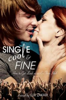Single, Cool, and Fine: How to Get Laid as an Ex-Teen Idol Read online