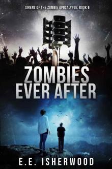Sirens of the Zombie Apocalypse (Book 6): Zombies Ever After Read online