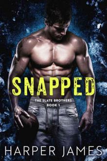 SNAPPED (The Slate Brothers, Book One) Read online
