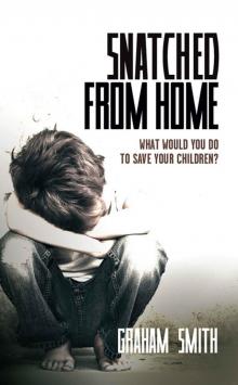 Snatched From Home: What Would You Do To Save Your Children? (DI Harry Evans Book 1) Read online
