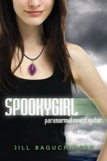 Spookygirl - Paranormal Investigator Read online
