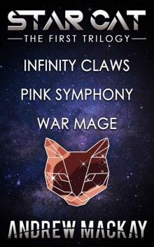 Star Cat: The First Trilogy (Infinity Claws, Pink Symphony, War Mage) Read online