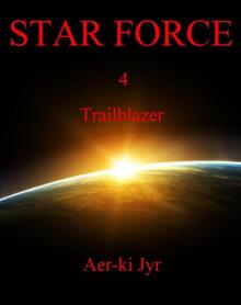 Star Force: Trailblazer (SF4) Read online